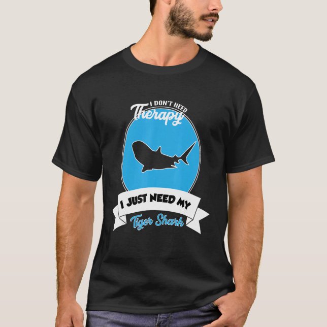 Camiseta No necesito terapia solo necesito mi tiburón tigre (Anverso)