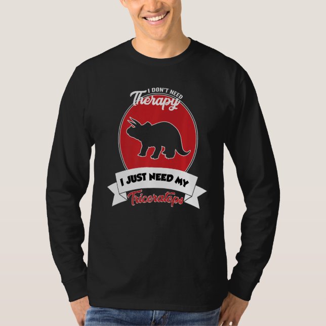 Camiseta No Necesito Terapia Solo Necesito Mi Triceratops (Anverso)
