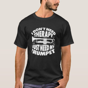 Camiseta No Necesito Terapia Solo Necesito Mi Trompeta Trom