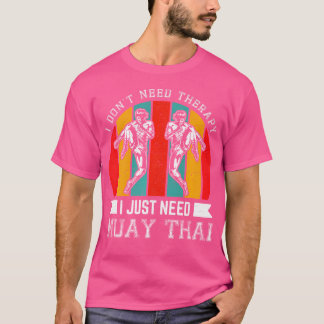 Camiseta No Necesito Terapia Solo Necesito Muay Thai.