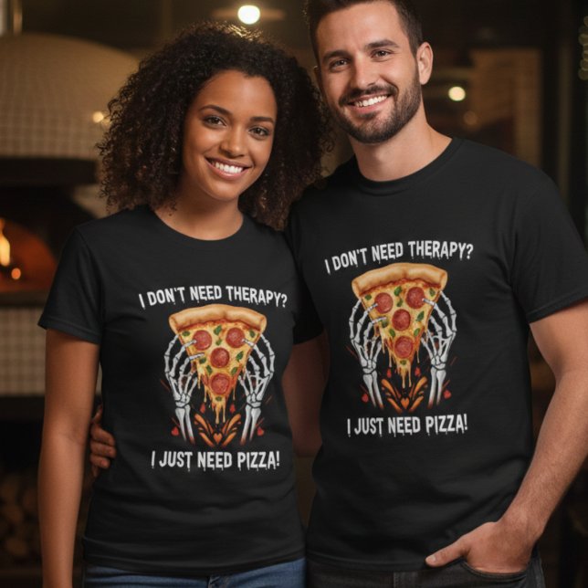 Camiseta ¡No necesito terapia, solo necesito pizza! (Subido por el creador)