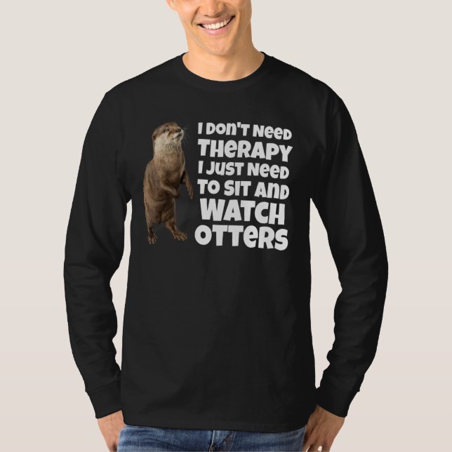 Camiseta No necesito terapia, solo necesito sentarme y mira (Anverso)