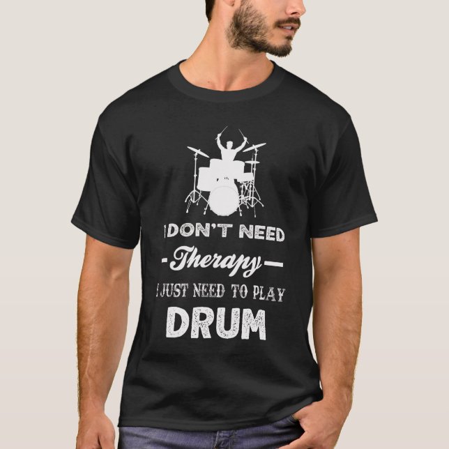 Camiseta No necesito terapia, solo necesito tocar DRUM (Anverso)