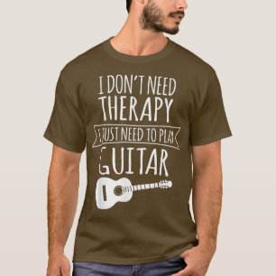 Camiseta No Necesito Terapia Solo Necesito Tocar Guitarra -