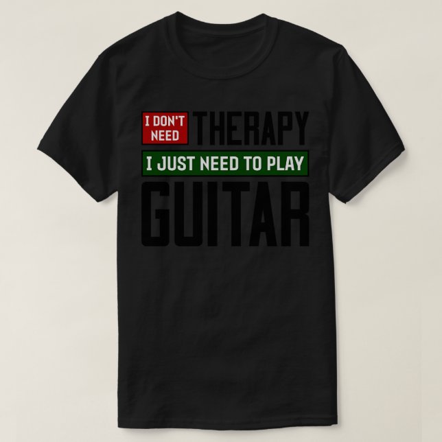 Camiseta No necesito terapia solo necesito tocar guitarra (Diseño del anverso)
