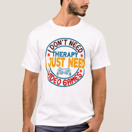 Camiseta No necesito terapia solo necesito videojuegos
