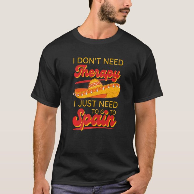 Camiseta No necesito terapia, solo tengo que ir a España (Anverso)