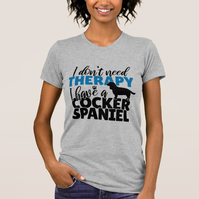 Camiseta No necesito terapia tengo un cocker spaniel  (Anverso)