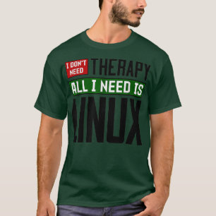 Camiseta No Necesito Terapia Todo Lo Que Necesito Es Linu