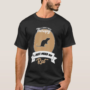 Camiseta No necesito tratamiento solo necesito mi rata