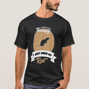 Camiseta No necesito tratamiento solo necesito mi rata