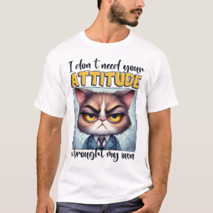 Camiseta No necesito tu actitud. ¡Traje la mía!