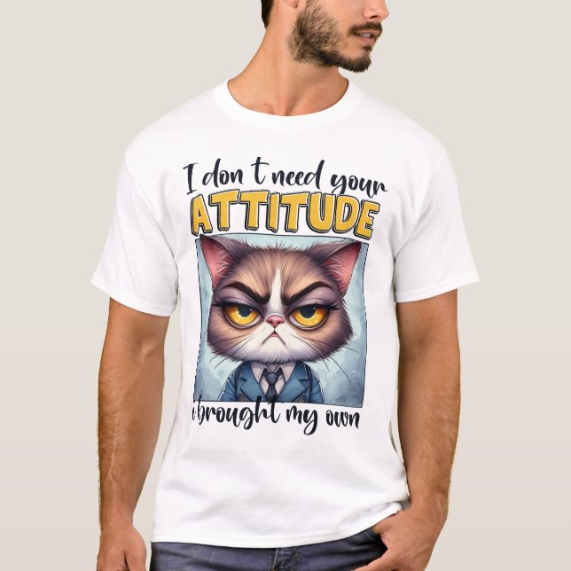 Camiseta No necesito tu actitud. ¡Traje la mía! (Anverso)