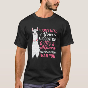Camiseta No Necesito Tu Sugerencia Mi Alpaca Sabe Mejor