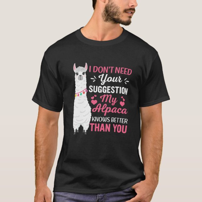 Camiseta No Necesito Tu Sugerencia Mi Alpaca Sabe Mejor (Anverso)