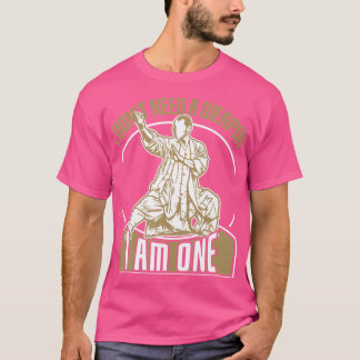 Camiseta No necesito un arma, soy un luchador de Kung-Fu