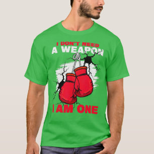 Camiseta No Necesito Un Arma Soy Una Caja De Boxeo De Kickb