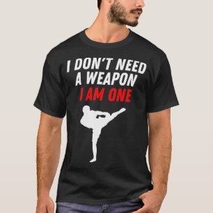 Camiseta No necesito un arma Yo soy un arte marcial Kickbo