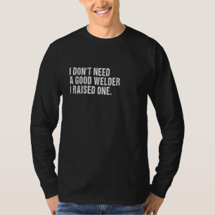 Camiseta no necesito un buen soldador que crié uno - soldad