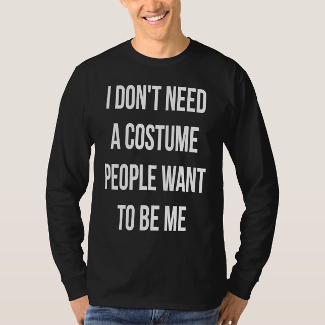 Camiseta No Necesito Un Disfraz La Gente Quiere Ser Yo Hall (Anverso)