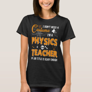 Camiseta No necesito un disfraz, soy profesor de física Hal