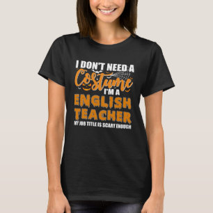 Camiseta No necesito un disfraz soy profesor de inglés Hall