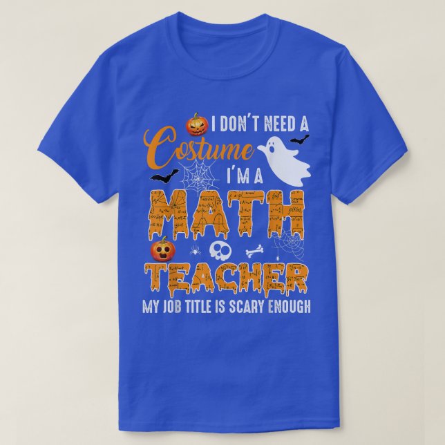 Camiseta No necesito un disfraz, soy profesor de matemática (Diseño del anverso)