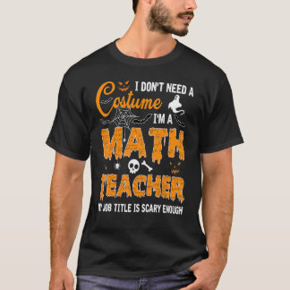 Camiseta No Necesito Un Disfraz Soy Un Profesor De Matemáti