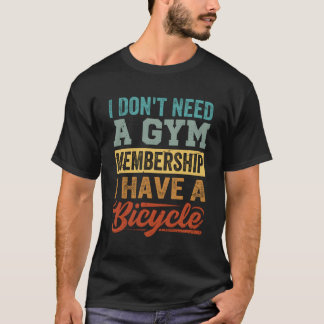 Camiseta No Necesito Un Gimnasio Tengo Una Bicicleta