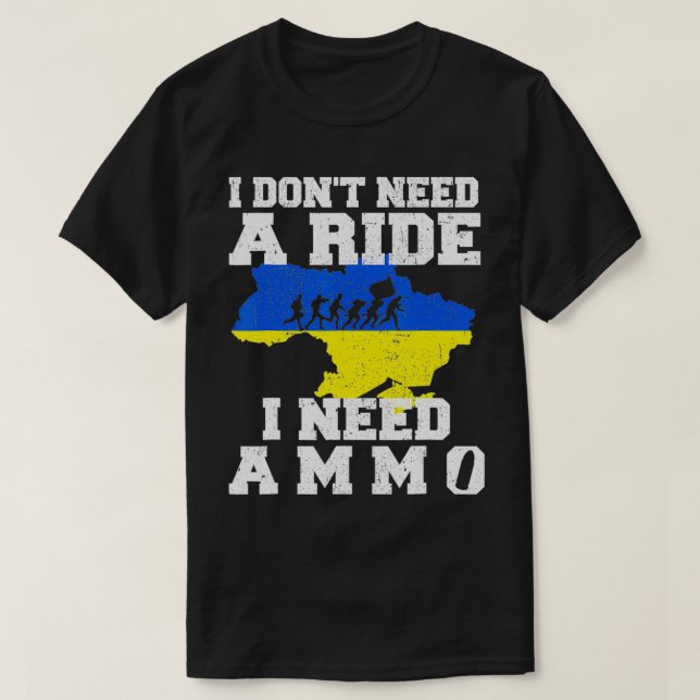 Camiseta No necesito un paseo Necesito Ammo de Apoyo a Ucra (Diseño del anverso)