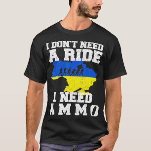Camiseta No necesito un paseo Necesito Ammo de Apoyo a Ucra