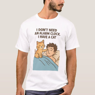 Camiseta No necesito un reloj despertador. Tengo un gato