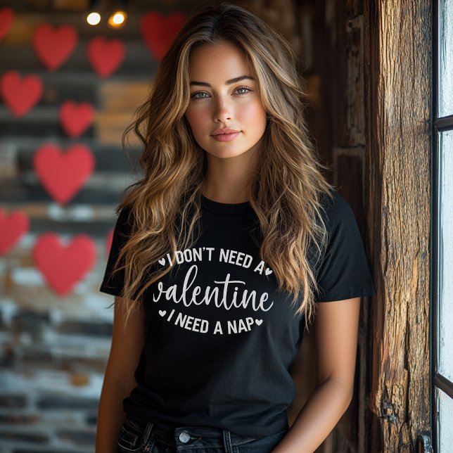 Camiseta "No necesito un San Valentín, necesito una siesta" ("I Don’t Need a Valentine, I Need a Nap" Funny T-Shirt)