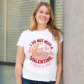 Camiseta No necesito un San Valentín necesito una siesta