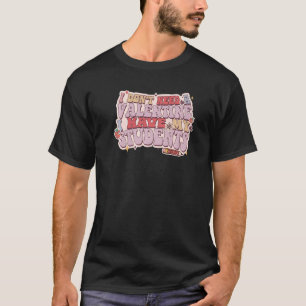 Camiseta No necesito un San Valentín, tengo la valencia de