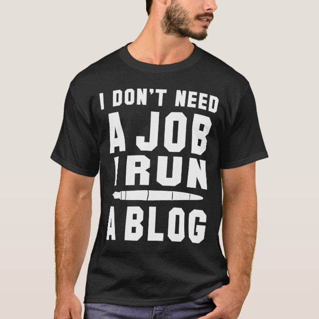 Camiseta No necesito un trabajo que dirijo un Blog I Profes (Anverso)
