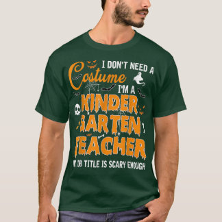 Camiseta No necesito un vestuario de profesor de guardería