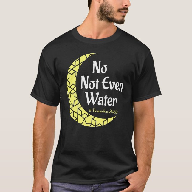 Camiseta No, ni siquiera agua, mi primer clásico de Ramadan (Anverso)