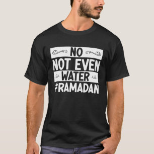 Camiseta No, ni siquiera el agua musulmana ayunando C árabe