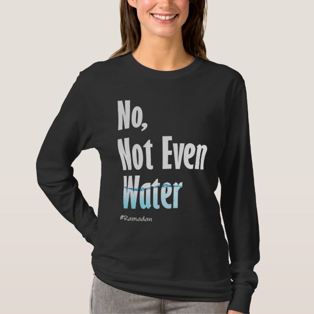 Camiseta No, ni siquiera el Ramadán del Agua (Anverso)