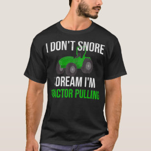 Camiseta No niego que sueño que me desplace el tractor