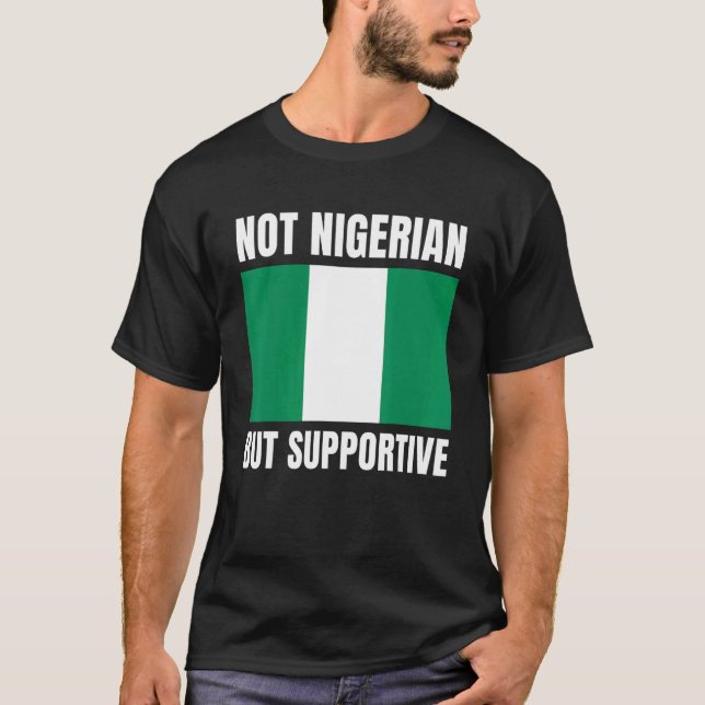 Camiseta No Nigeria, pero apoya apoyo a la bandera nigerian (Anverso)