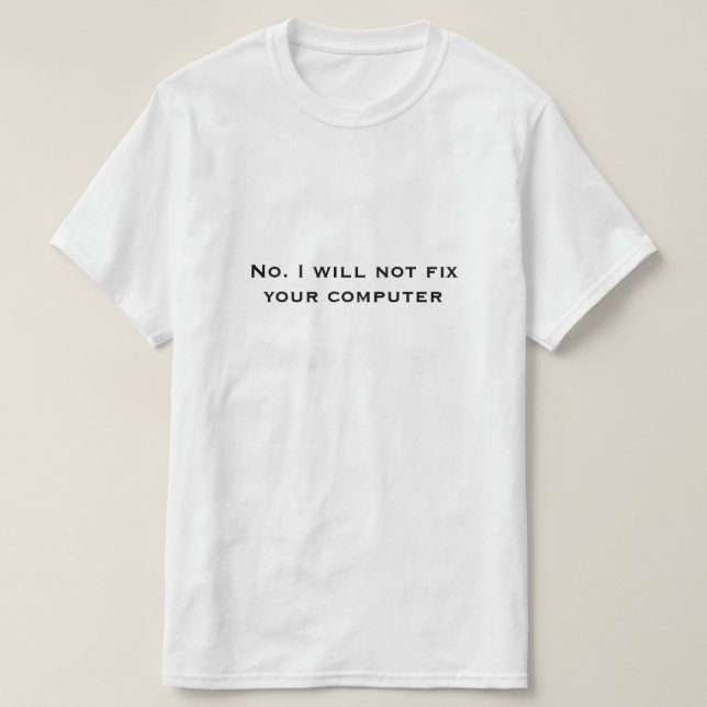 Camiseta No, no arreglaré tu computadora (Diseño del anverso)
