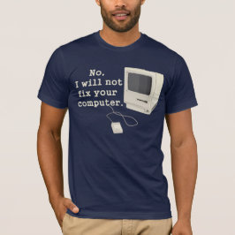 Camiseta No, no arreglaré tu computadora Tee gráfico