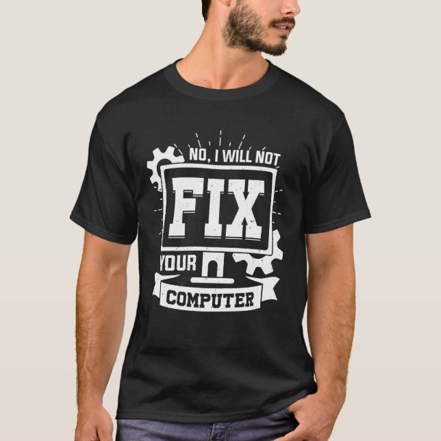 Camiseta No, No arreglaré tu equipo (Anverso)