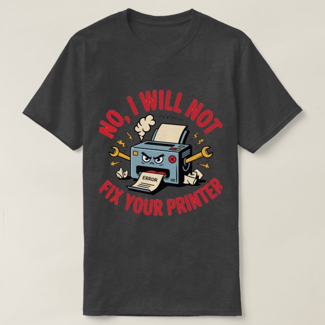 Camiseta No, no arreglaré tu impresora (Diseño del anverso)
