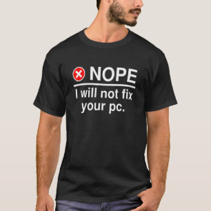 Camiseta No, no arreglaré tu PC IT Tech Support 1