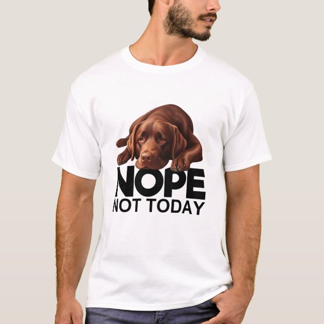 Camiseta No, no es hoy el chocolate labrador (Anverso)