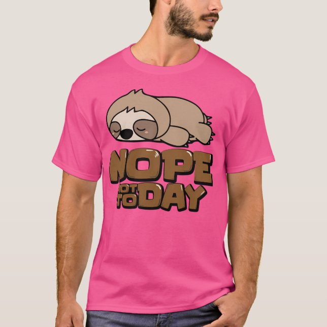 Camiseta No, no es hoy - Gracioso Lazy Sloth Meme (Anverso)