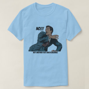 Camiseta ¡¡¡No!!! ¡No es otra creyente de la Tierra Pla